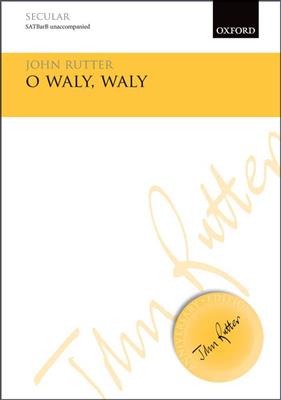 John Rutter: O Waly, Waly: Gemischter Chor mit Begleitung