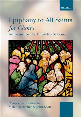 Archer: Epiphany To All Saints: Gemischter Chor mit Begleitung