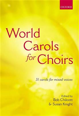 Bob Chilcott: World Carols For Choirs: Gemischter Chor mit Begleitung