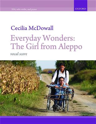 Cecilia McDowall: Everyday Wonders: The Girl from Aleppo: Frauenchor mit Ensemble
