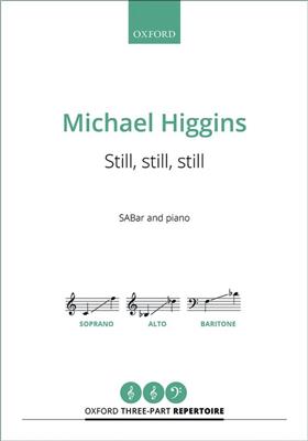 Michael Higgins: Still, still, still: Gemischter Chor mit Klavier/Orgel