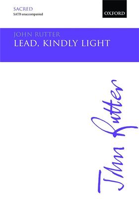 John Rutter: Lead, kindly Light: Gemischter Chor A cappella