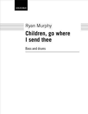 Ryan Murphy: Children, go where I send thee: Gemischter Chor mit Klavier/Orgel