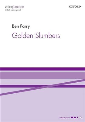 Ben Parry: Golden Slumbers: Gemischter Chor A cappella