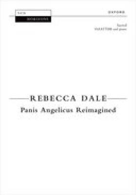 Rebecca Dale: Panis Angelicus Reimagined: Gemischter Chor mit Klavier/Orgel
