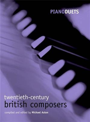 Michael Aston: Piano Duets: 20th-century British Composers: Klavier Duett