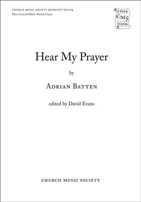 Adrian Batten: Hear my prayer: Gemischter Chor mit Begleitung