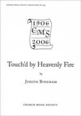Judith Bingham: Touch'd by Heavenly Fire: Gemischter Chor mit Begleitung