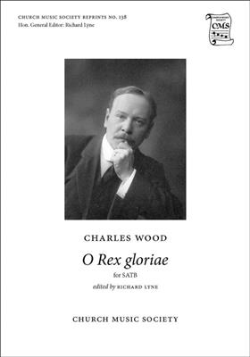 Charles Wood: O Rex gloriae: Gemischter Chor mit Begleitung