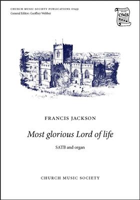 Francis Jackson: Most glorious Lord of life (Paperback): Gemischter Chor mit Klavier/Orgel
