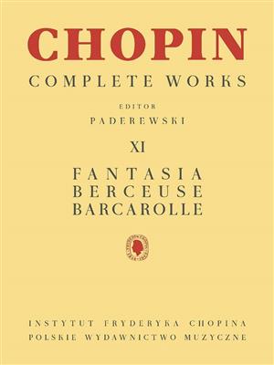 Frédéric Chopin: Complete Works XI: Fantasia Berceuse Barcarolle: Klavier Solo