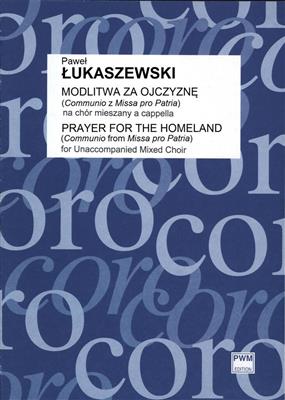 Paweł Łukaszewski: Prayer For The Homeland: Gemischter Chor A cappella