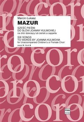 Marcin Lukasz Mazur: Six Songs - Book 3: Kinderchor