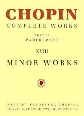 Frédéric Chopin: Complete Works XVIII: Minor Works: Klavier Solo