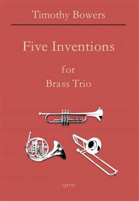 T. Bowers: Five Inventions For Brass Trio: Blechbläser Ensemble