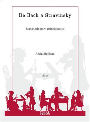 Alicia Zipilivan: De Bach a Stravinsky-Repertorio para principiantes: Klavier Solo