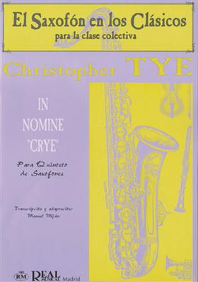 Christopher Tye: In Nomine "Crye" para Quinteto de Saxofones: Saxophon