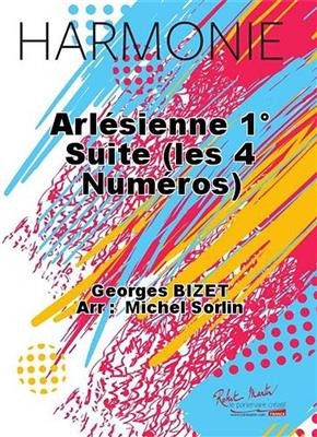 Georges Bizet: Arlésienne 1° Suite (Les 4 Numéros): (Arr. Michel Sorlin): Blasorchester