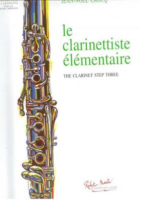 Jean Noel Crocq: Le Clarinettiste élémentaire: Klarinette Solo