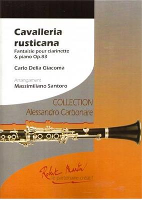 Giacoma Carlo Della: Cavalleria Rusticana: (Arr. Santoro Massimiliano): Klarinette mit Begleitung