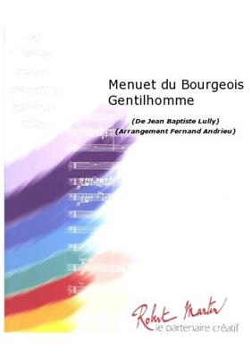 Jean-Baptiste Lully: Menuet Du Bourgeois Gentilhomme: (Arr. Fernand Andrieu): Blasorchester