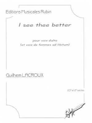 Guilhem Lacroux: I See Thee Better: Gesang Solo