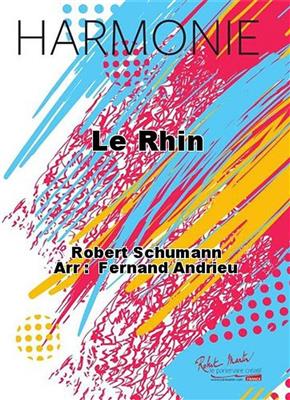 Robert Schumann: Le Rhin: (Arr. Fernand Andrieu): Blasorchester