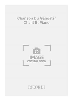 Pierre Petit: Chanson Du Gangster Chant Et Piano: Gesang mit Klavier