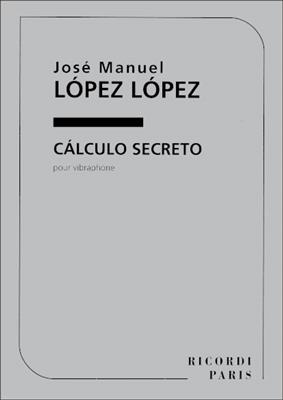 J.M. Lopez: Calculo Secreto, Pour Vibraphone: Sonstige Percussion
