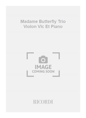 Giacomo Puccini: Madame Butterfly Trio Violon Vlc Et Piano: Kammerensemble
