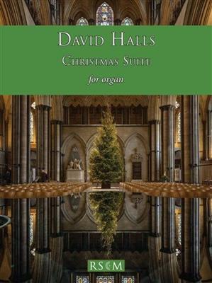 David Halls: Christmas Suite For Organ: Orgel
