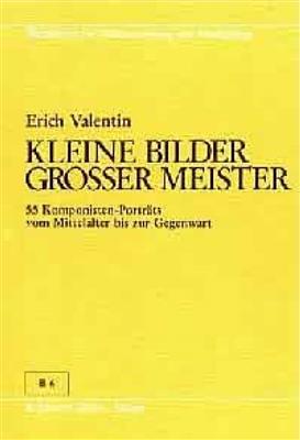 Erich Valentin: Kleine Bilder groser Meister