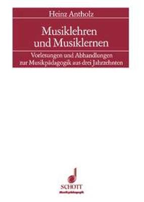 Heinz Antholz: Musiklehren und Musiklernen