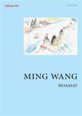 Ming Wang: Hoamat: Gemischter Chor mit Ensemble