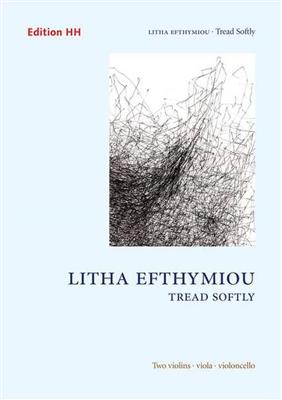 Litha Efthymiou: Tread Softly: Streichquartett