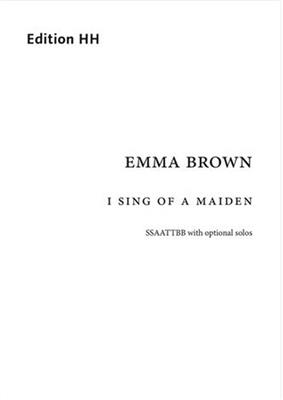 Emma Brown: I sing of a maiden: Gemischter Chor mit Begleitung