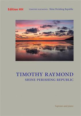 Timothy Raymond: Shine Perishing Republic: Gesang mit Klavier