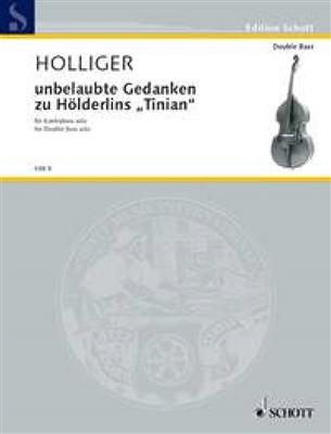 Heinz Holliger: unbelaubte Gedanken zu Hölderlins Tinian: Kontrabass Solo
