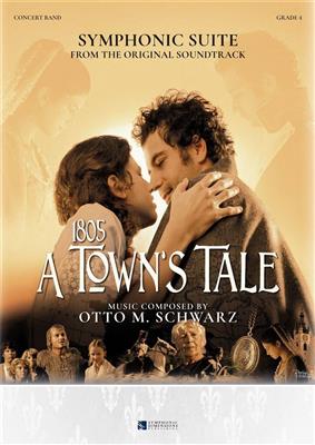 Otto M. Schwarz: Symphonic Suite from 1805 - A Town's tale: Blasorchester