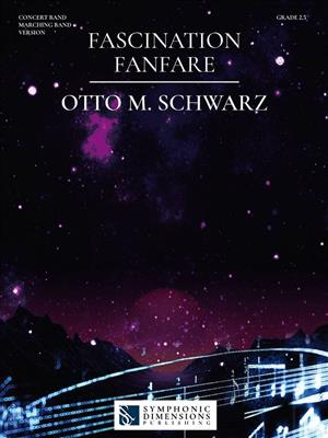 Otto M. Schwarz: Fascination Fanfare: Marching Band