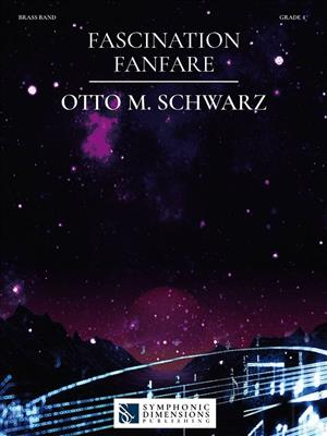 Otto M. Schwarz: Fascination Fanfare: Brass Band