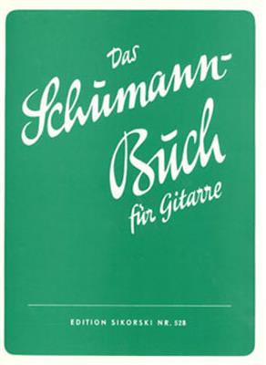 Robert Schumann: Das Schumann-Buch fur Gitarre: Gitarre Solo
