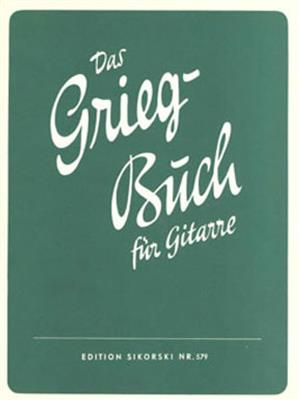 Edvard Grieg: Das Grieg-Buch fur Gitarre: (Arr. Erwin Schwarz-Reiflingen): Gitarre Solo