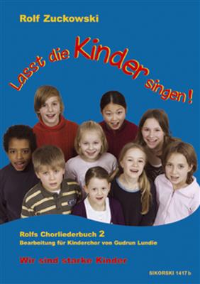 Rolf Zuckowski: Lasst die Kinder singen! Rolfs Chorliederbuch: (Arr. Gudrun Lundie): Kinderchor mit Klavier/Orgel