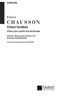 Ernest Chausson: Chant Funebre. Extrait De Beaucoup De Bruit: Frauenchor A cappella