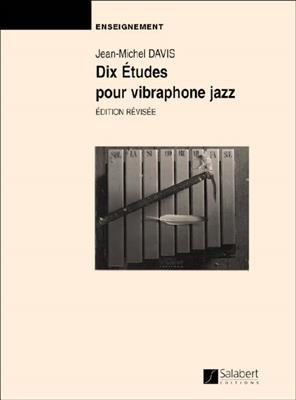 Jean-Michel Davis: Dix Études pour vibraphone jazz: Vibraphon