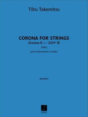 Toru Takemitsu: Corona II for strings: Streichensemble