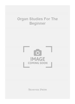 Darwin Wolford: Organ Studies For The Beginner: Orgel