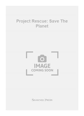 Project Rescue: Save The Planet