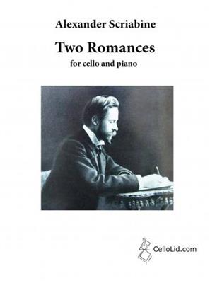 Alexander Nikolayevich Scriabin: Two Romances for Cello and Piano: Cello mit Begleitung